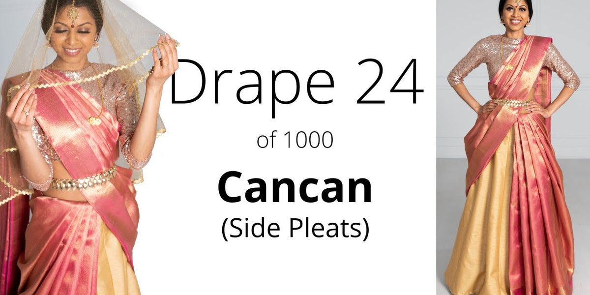 How To Drape A Saree  The Cancan Drape (Side Pleats)–